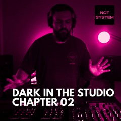 NOT SYSTEM | DARK IN THE STUDIO 02 | Dark Disco, Indie Dance, New Wave & Space Disco | DJ Set 2024