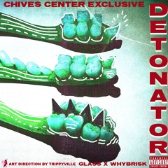 BR!SK FEAT GLA55 (PROD CHEVYX8) - Detonator **CHIVES CENTER RADIO EXCLUSIVE**