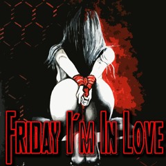 Friday I´m In Love - RMX [Zerrongser]