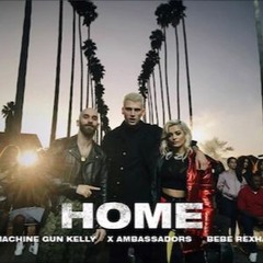 Home - Cover (Machine Gun Kelly, X Ambassadors, Bebe Rexha)