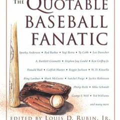 +KINDLE#@ The Quotable Baseball Fanatic (Louis D. Rubin Jr.)