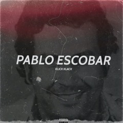 Klick Klack - Pablo Escobar