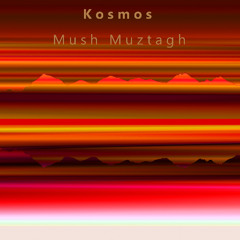 Kosmos - Mush Muztagh