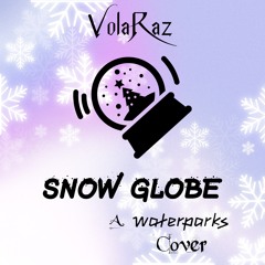 Snow Globe (a Waterparks cover)