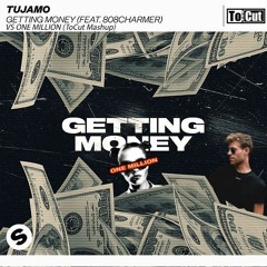 Tujamo Vs Tujamo - Getting Money Vs One Million (ToCut Mashup)[CENSORED DUE COPYRIGHT] [FREE DL]