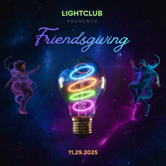 Lightclub Friendsgiving 2025