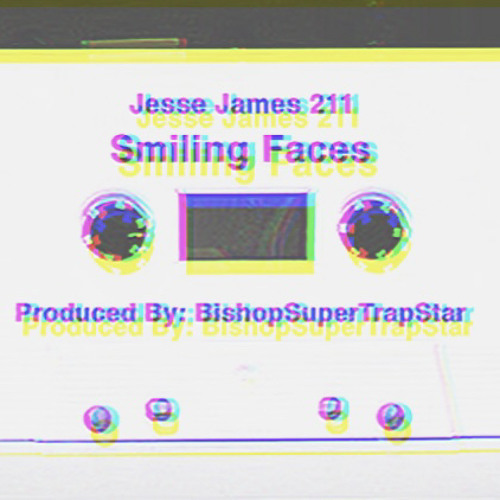 Smiling Faces (Prod. Bishopsupertrapstar)