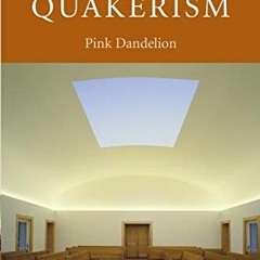 Access [EBOOK EPUB KINDLE PDF] An Introduction to Quakerism (Introduction to Religion) by  Pink Dand