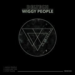 Deltech - Wiggy People [WHO330]