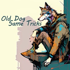 Old Dog Same Tricks