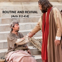 Routine And Revival (Acts 3:1-4:4)