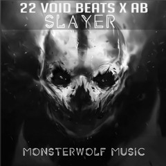 22 Void Beats & AB - Slayer (Monsterwolf Release)