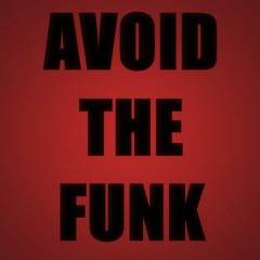 Avoid The Funk