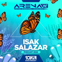 Isak Salazar - ARENA +WE Festival 10th Anniversary (Podcast 1)