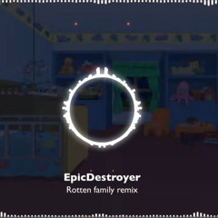 Rooten Family (Epic Destoryer Remix)