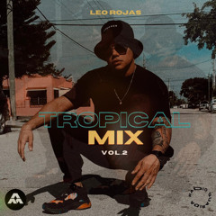 LEO ROJAS + ABREUMUSIC + RADIOGUARIDA PRESENTA - TROPICAL MIX VOL.2