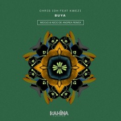 Chris IDH Feat. Kwezi - Buya (Moojo & Nico De Andrea Remix)