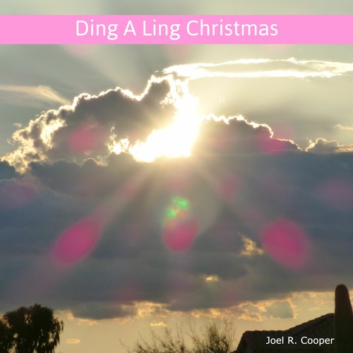 Ding A Ling Christmas By Joel R. Cooper