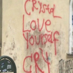 Crystal Love Yourself Cry