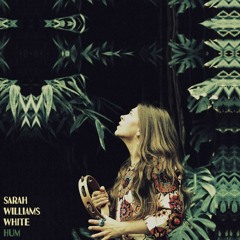 Sarah Williams White - Hum (Oscar Egan Remix)