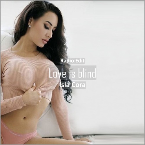 Isla Cora - Love Is Blind [ Electro House Music]