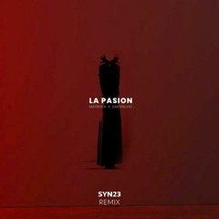 Matroda X San Pacho - La Pasion (SYN23 Drop Remix)