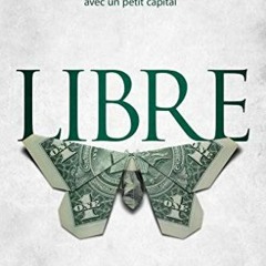 [Télécharger en format epub] LIBRE: Comment se créer des sources de revenus passifs avec un petit