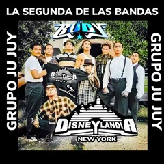 LA SEGUNDA DE LAS BANDAS GRUPO JU JUY EN VIVO SONIDO DISNEYLANDIA NY