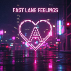 Fast Lane Feelings