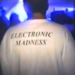 Electronic Madness
