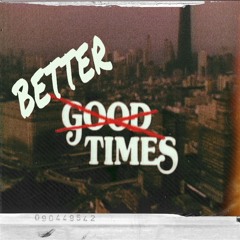 Better Times