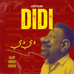 DIDI - دي دي  - Cheb Khaled - الشاب خالد | Detour Slap House Remix *Free Download*