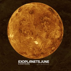 EXOPLANETS 025 - June 2022