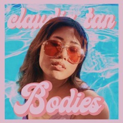 Bodies - Claudia Tan (prod. Irwinandfire) - Original Song