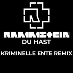 Rammstein - Du Hast (Kriminelle Ente TEKK  Remix)