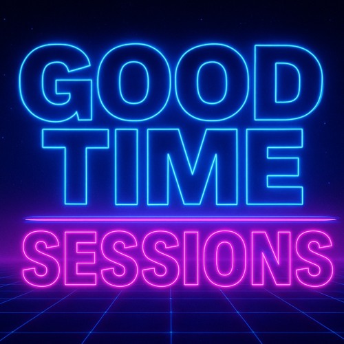 Good Time Sessions Pt18