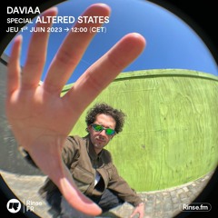 Daviaa Special Altered States - 1er Juin 2023