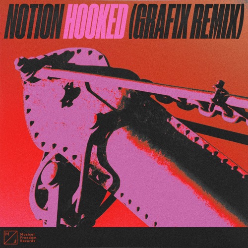 NOTION - Hooked (Grafix Remix)