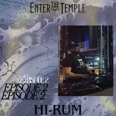ENTER THE TEMPLE EP.2 HI-RUM