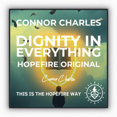 Dignity In Everything - First Cut Original