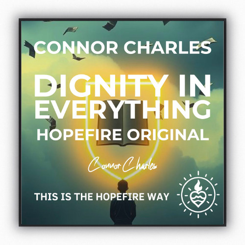 Dignity In Everything - First Cut Original