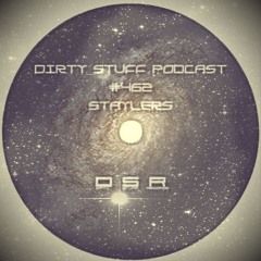 Dirty Stuff Podcast #462 | Staylers | 22.04.2025