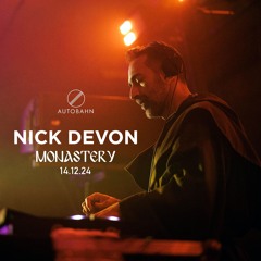 Nick Devon - Live at @ Autobahn - Monastery 14.12.24