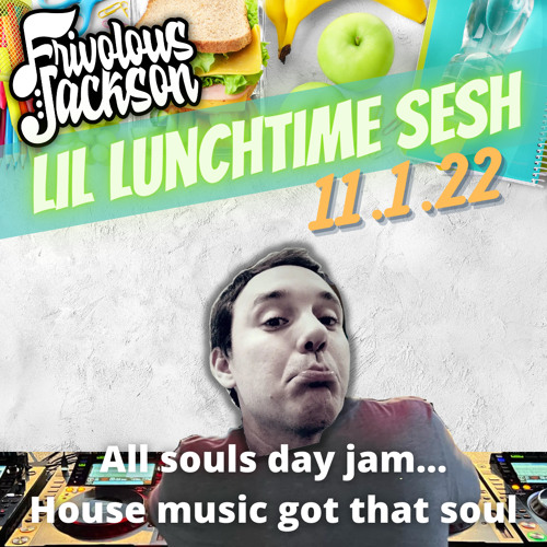 Lil Lunchtime Sesh 11-1-22