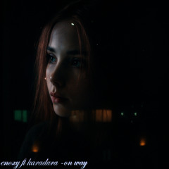 Enoxy ft karadura - On way