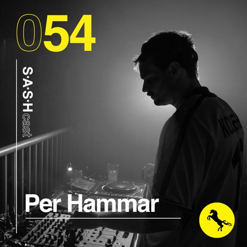 SASHCast 054 - Per Hammar  (Recorded Live At S.A.S.H By Night 29th May)