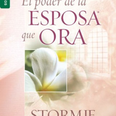 Read EBOOK 🗂️ El poder de la esposa que ora - Serie Favoritos (Spanish Edition) by