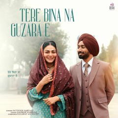 Tere Bina Na Guzara E Satinder Sartaj