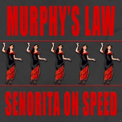 Murphy's Law - Senorita On Speed (Radio Edit) (ML MSTR)