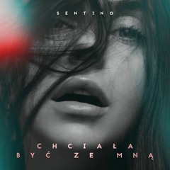 Sentino - Chciała być ze mną (Prev)